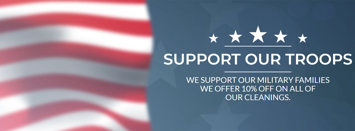 Support Our Troops — We support our military families. We offer 10% off on all of our cleanings.